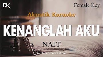 Kenanglah Aku - Naff (Female Key Akustik Karaoke) Tami Aulia Version