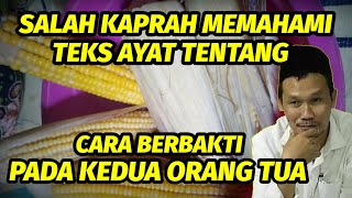 GUS BAHA. Salah kaprah memahami teks ayat AL QUR'AN. Tentang berbakti kepada kedua orang tua.