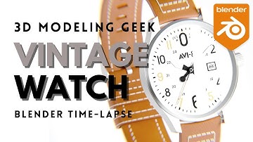 Blender Timelapse: Vintage Watch | 3D Modeling and Rendering/Texturing