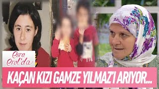 Ayşe Teyze, Kaçan Kızı Gamze Yılmazı Arıyor... - Esra Erolda 26 Aralık 2018