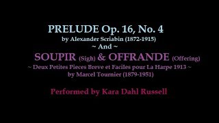 Scriabin - Prelude No. 4 with Tournier - Soupir & Offrande