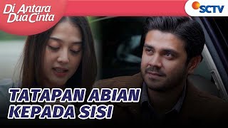 Abian Tatap Wajah Sisi Saat Obati Tangannya l Di Antara Dua Cinta - Episode 229