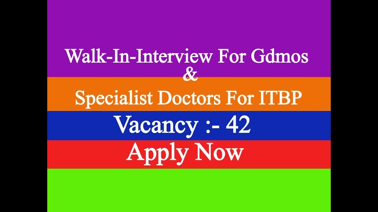 WALK-IN-INTERVIEW FOR GDMOs & SPECIALIST DOCTORS FOR ITBPF
