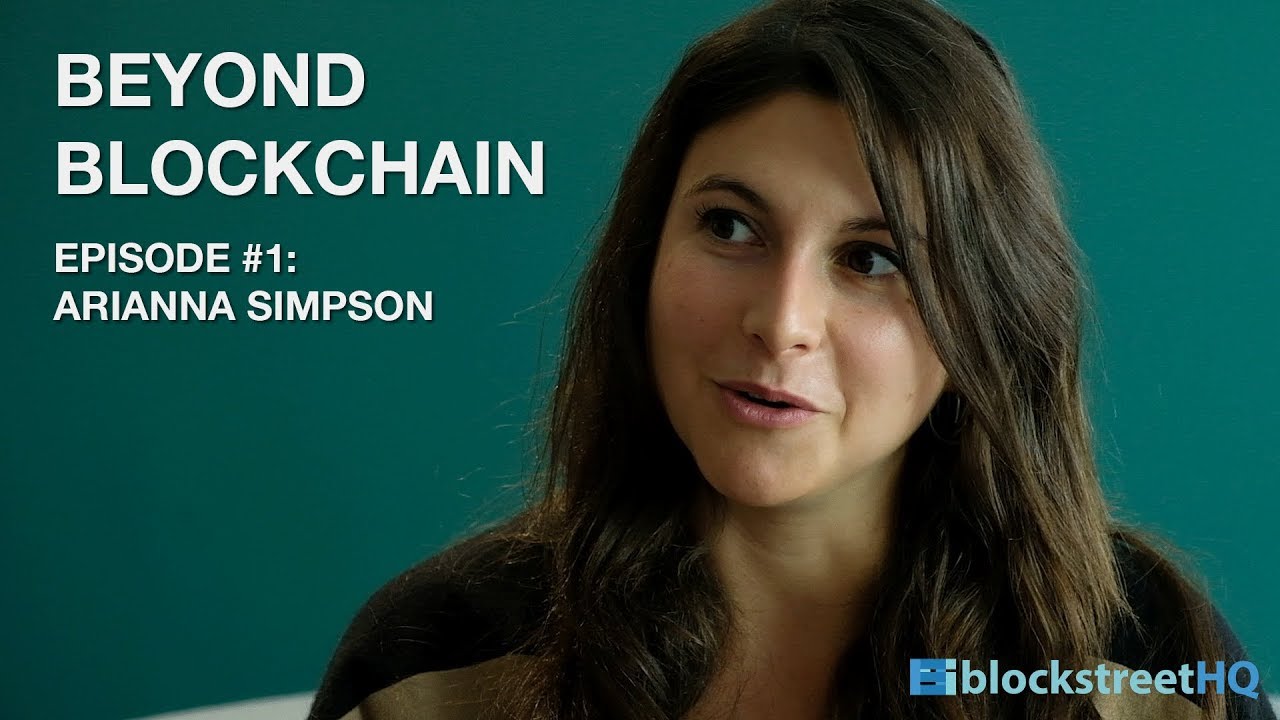 Beyond Blockchain Episode #1: Arianna Simpson