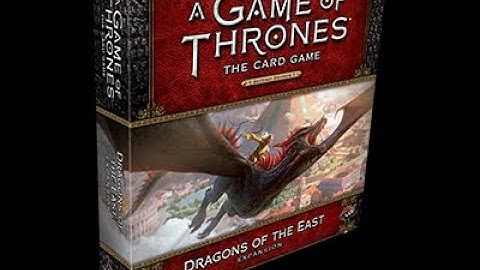 A Game of Thrones LCG - Dragons of the East expansion unboxing