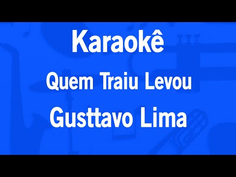 Karaokê Quem Traiu Levou - Gusttavo Lima-র ভিডিওর থাম্বনেইল