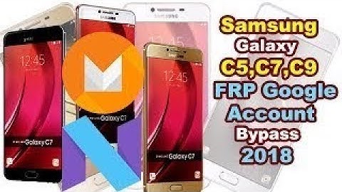 Samsung C5/C5000 FRP Unlock 7 0,7 1,8 Google Account Remove C5 100% Work