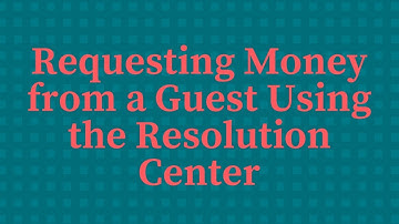 Request Money Using the Airbnb Resolution Center