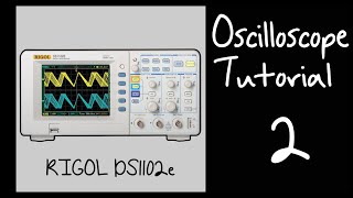 Rigol DS1102e Oscilloscope Tutorial 2: Vertical and Horizontal Controls