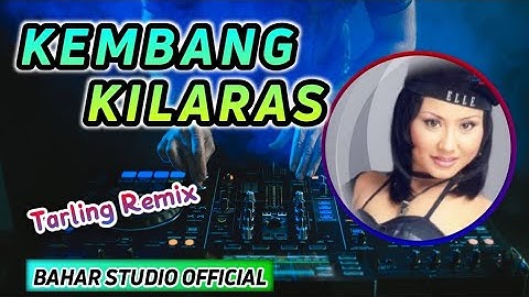 KEMBANG KILARAS // DJ TARLING REMIX