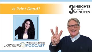 3 Insights   Jessica Embree - Is Print Dead