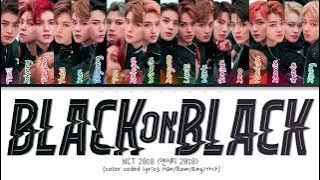NCT 2018 Black on black Lyrics (엔시티 2018 Black on black 가사) (color coded lyrics)