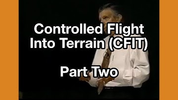 Controlled Flight Into Terrain (CFIT) - Part Two, by Capt. VanderBurgh (restored)