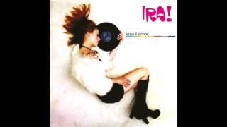 Ira! -  A Vida Tem Dessas Coisas