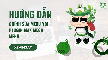 Hướng dẫn chỉnh sửa Menu với Plugin Max Mega Menu
