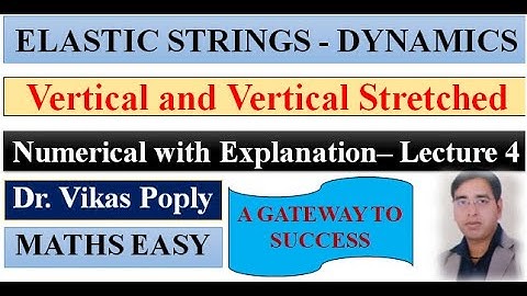 Elastic Stings - Chapter 4 - Numerical on Vertical Elastic String #Amplitude  #Dynamics #KLP #BSC