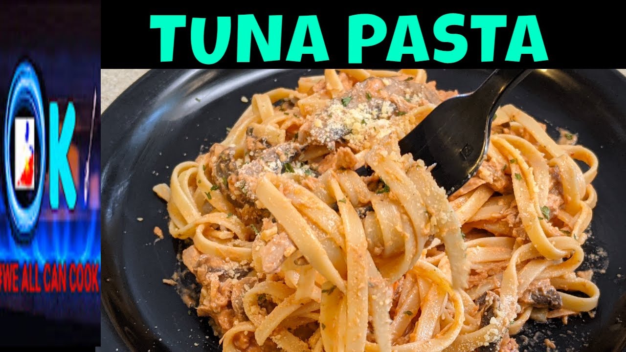 CREAMY TUNA AND MUSHROOM PASTA YouTube