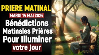 PRIERE MATINAL - MARDI 14 MAI 2024 avec Évangile du Jour Et PSAUMES - Protection Et Bénédiction