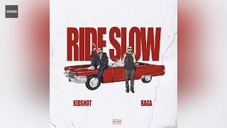 Kidshot, Raga - Ride Slow (Clean Version)