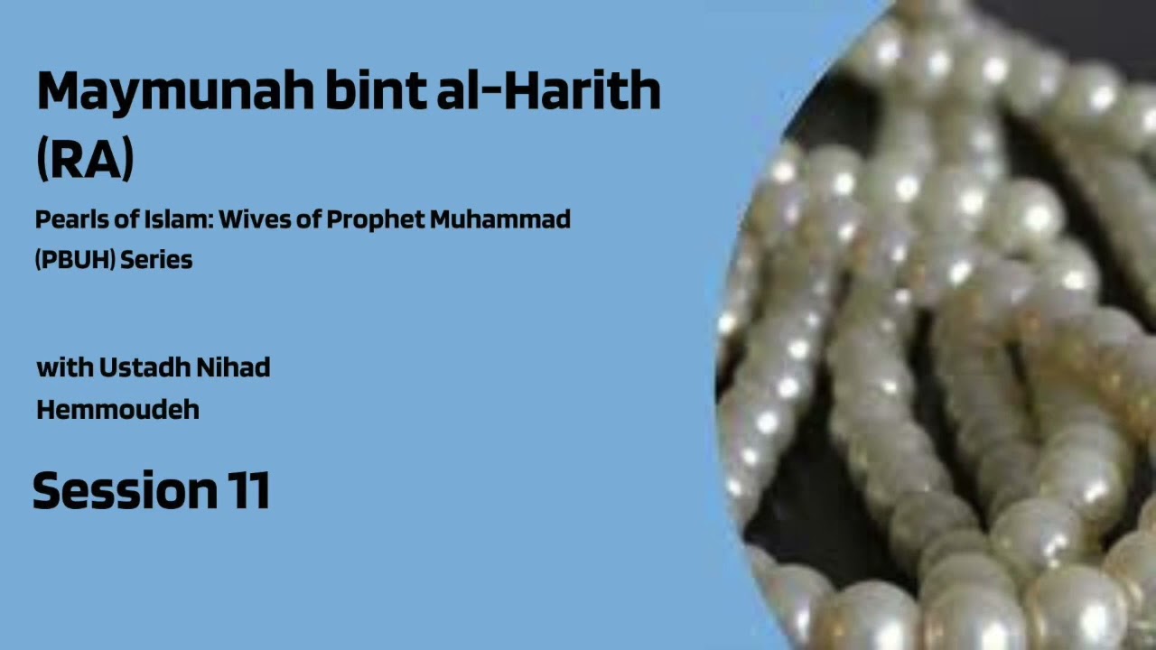 Maymunah bint al Harith (RA) Wives of the Prophet (PBUH) Series