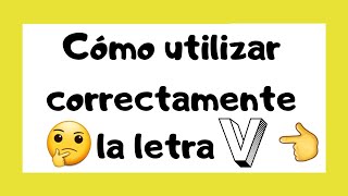 🤓 Reglas ortográficas - Letra V  👩🏻‍🏫