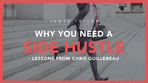 Why You Need A Side Hustle - Lessons from Chris Guillebeau