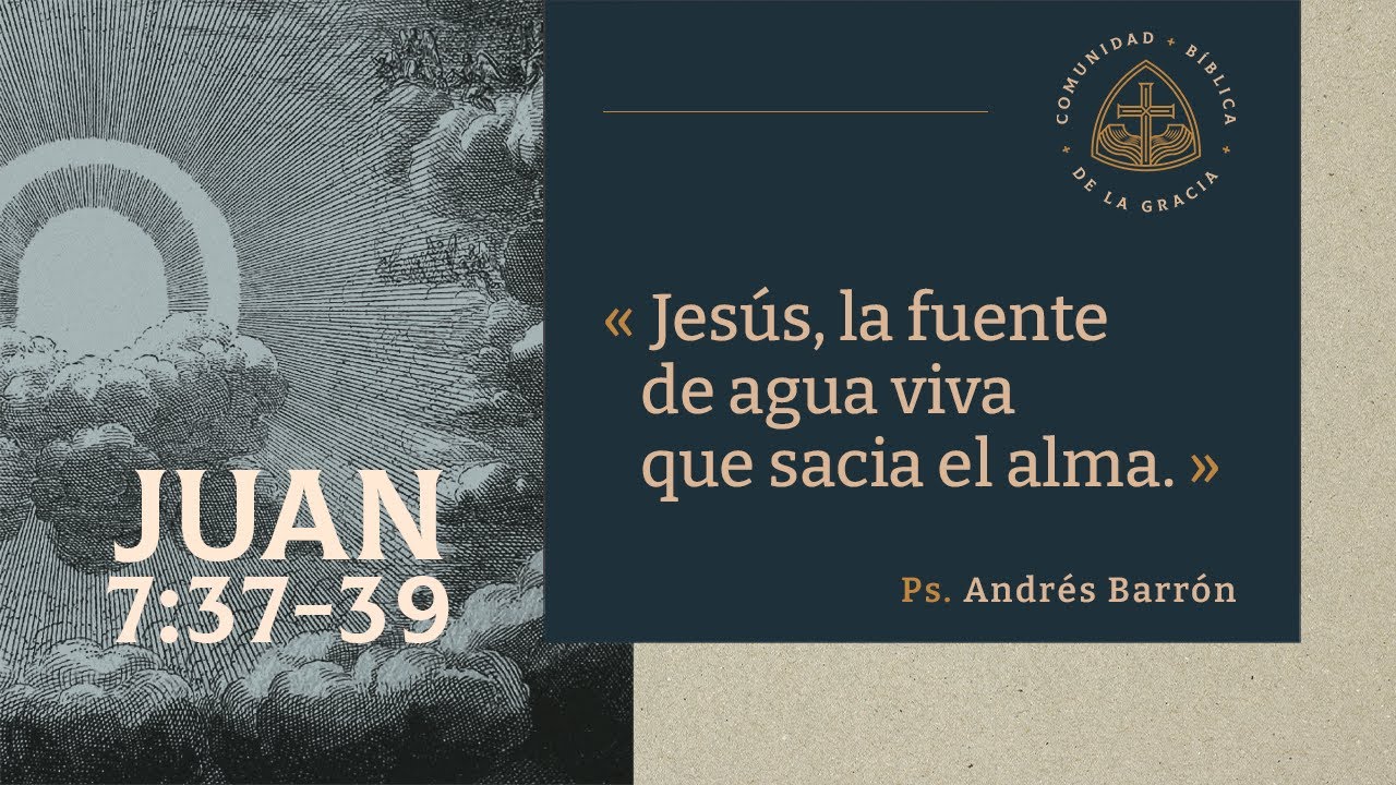 Juan 7:37-39 | Jesús, la fuente de agua viva que sacia el alma