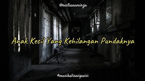 ANAK KECIL YANG KEHILANGAN PUNDAKNYA | Puisi Perjuangan Seorang Anak