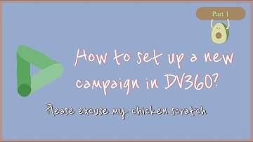 DV360 Campaign  Set Up Pt 1 | DSP | Platform Walk Through | Programmatic Advertising EP 12
