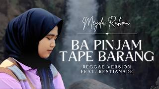 Meyda Rahma - Ba Pinjam Tape Barang (Reggae Version) feat. Restianade (Video Lirik)