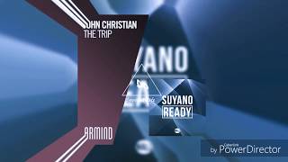 John Christian vs. Suyano - The Trip vs. Ready (Sound Life Mashup)