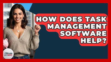 How Does Task Management Software Help? - Ultimate Life Hacks