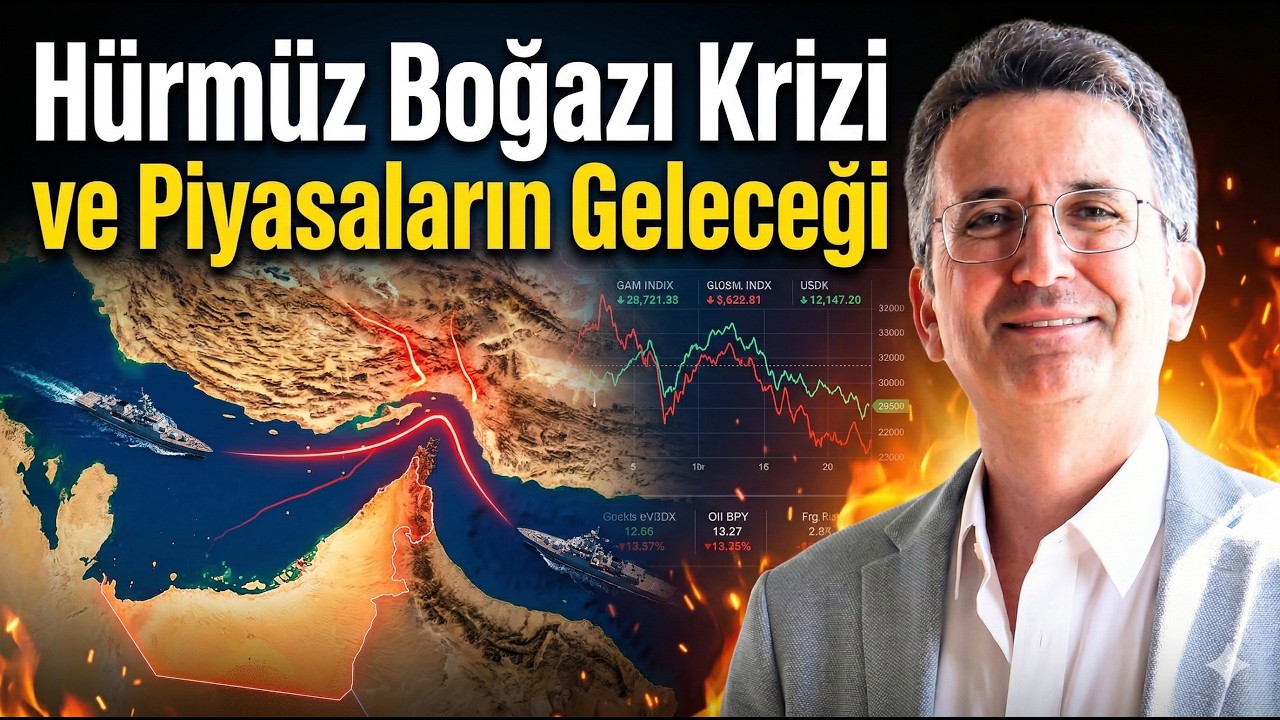 Hürmüz Boğazı Krizi ve Piyasaların Geleceği