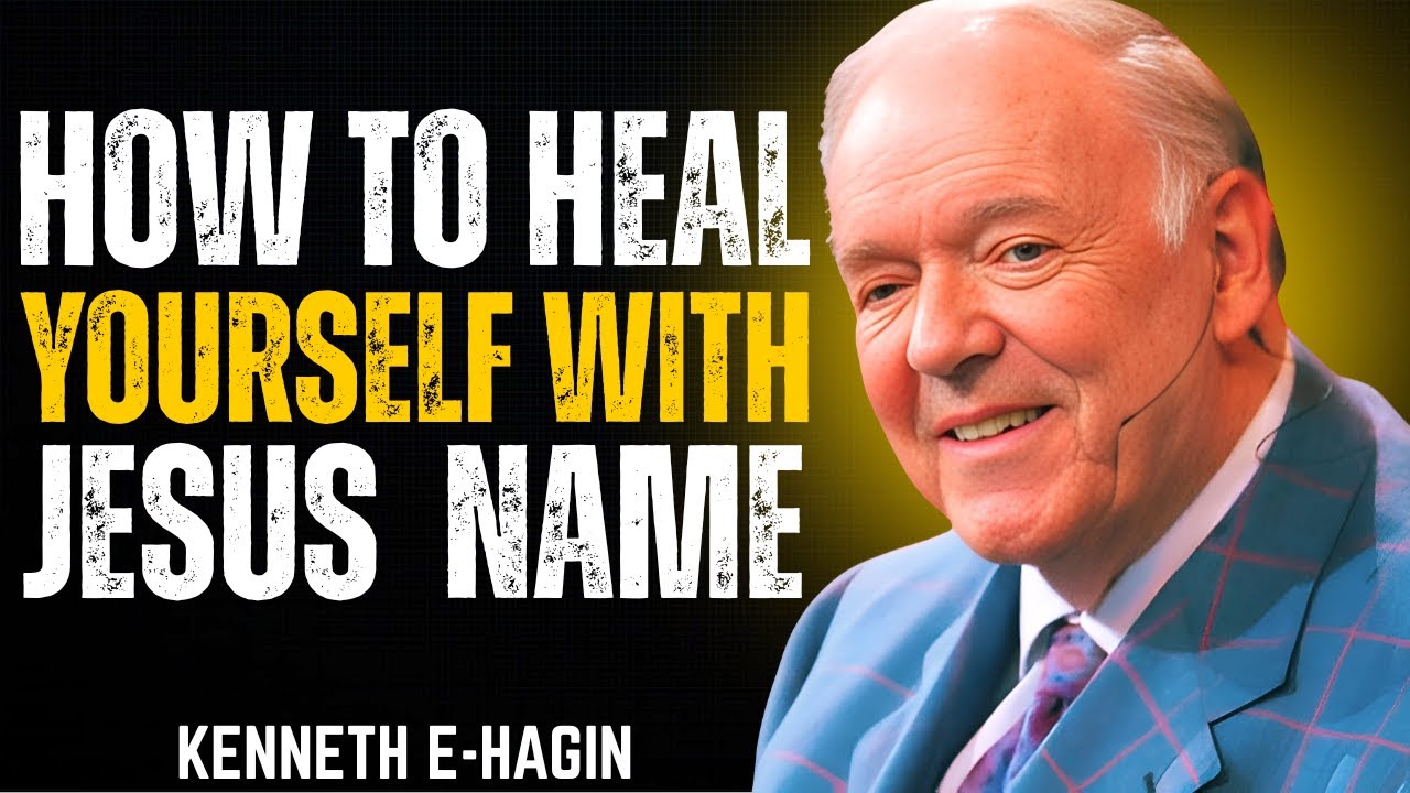 How To Heal Yourself With Jesus Name | Kenneth E Hagin Motivation Speech
