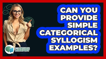 Can You Provide Simple Categorical Syllogism Examples?