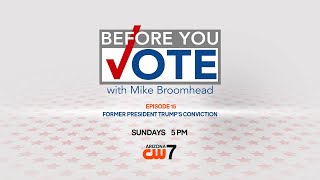 Before You Vote 2024 | Ep. 15 | Former President Trump’s Conviction