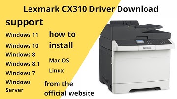 Lexmark CX310 Driver Download and Setup Windows 11 Windows 10,Mac 13, Mac 12, Mac 11