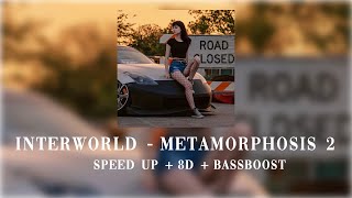 INTERWORLD - METAMORPHOSIS 2 (speed up + 8D + bassboost)