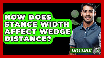 How Does Stance Width Affect Wedge Distance? - The Golf Xpert