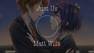 Matt Wills - Just Us (Nightcore)