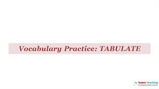 TABULATE - Definition, pronunciation, grammar, meaning - Practice grade 11 vocabulary
