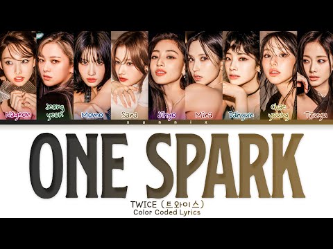 TWICE 'ONE SPARK' Lyrics (트와이스 'ONE SPARK' 가사) Color Coded Lyrics [Han/Rom/Eng]