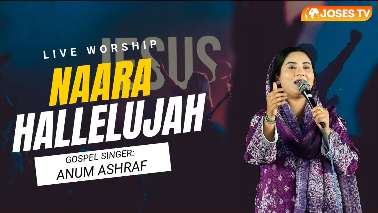 Naara Hallelujah || Anum Ashraf || Live Worship || Karachi Gospel Festival || Joshua Amjad