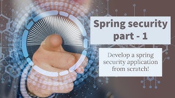 Spring security part 1: Learn spring security from scratch!