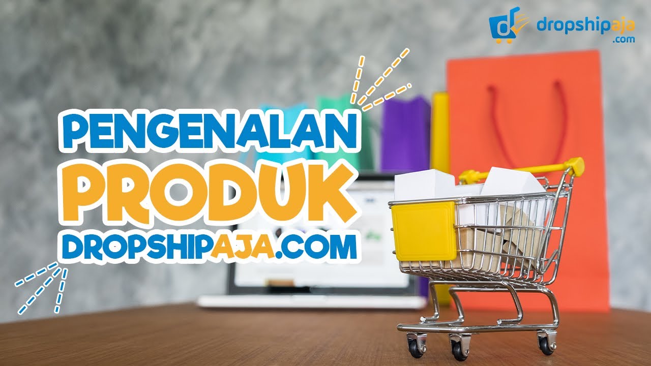 pengenalan produk Dropshipaja com