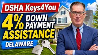 DSHA Keys4You 4% Down Payment Assistance Program in Delaware Explained