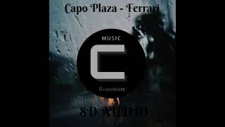 Capo Plaza - Ferrari feat Luciano (8D AUDIO)