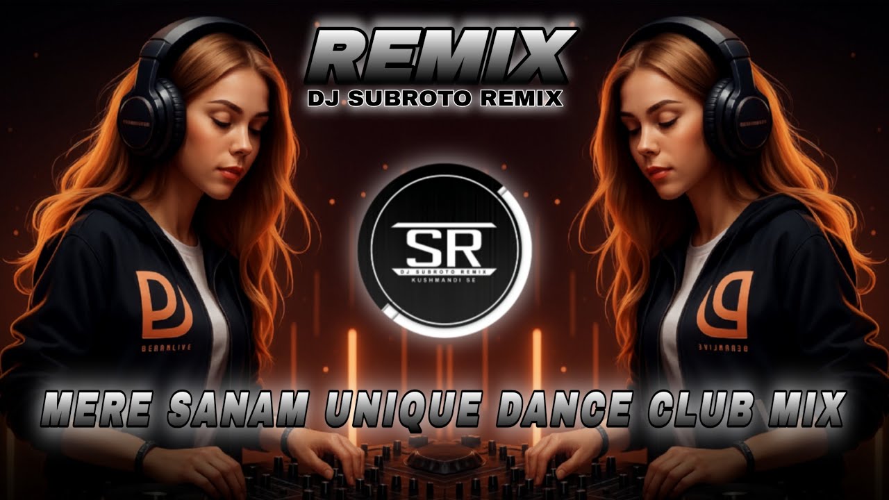 MERE SANAM DJ REMIX | UNIQUE STYLE EDM DANCE CLUB MIX |