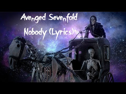 Avenged Sevenfold - Nobody (Lyrics Video)