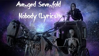 Avenged Sevenfold - Nobody (Lyrics Video)